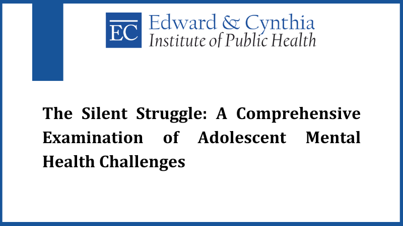The Silent Struggle A Comprehensive Examination of Adolescent Mental Health Challenges