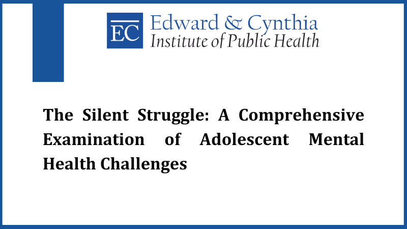 The Silent Struggle: A Comprehensive Examination of Adolescent Mental Health Challenges
